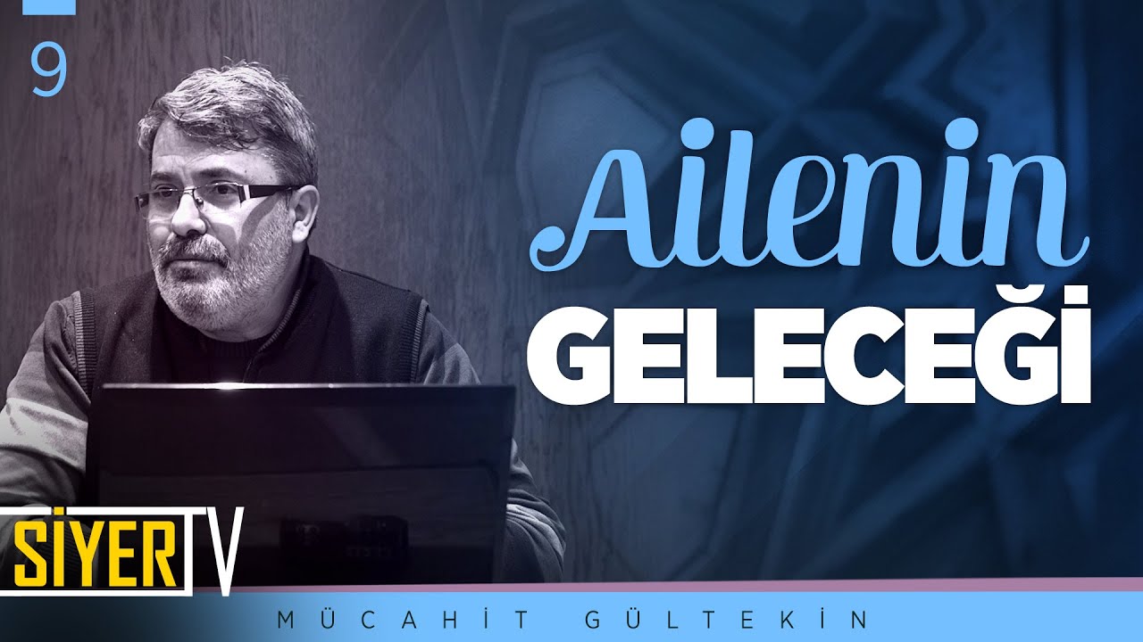 Ailenin Geleceği | Dr. Mücahit Gültekin
