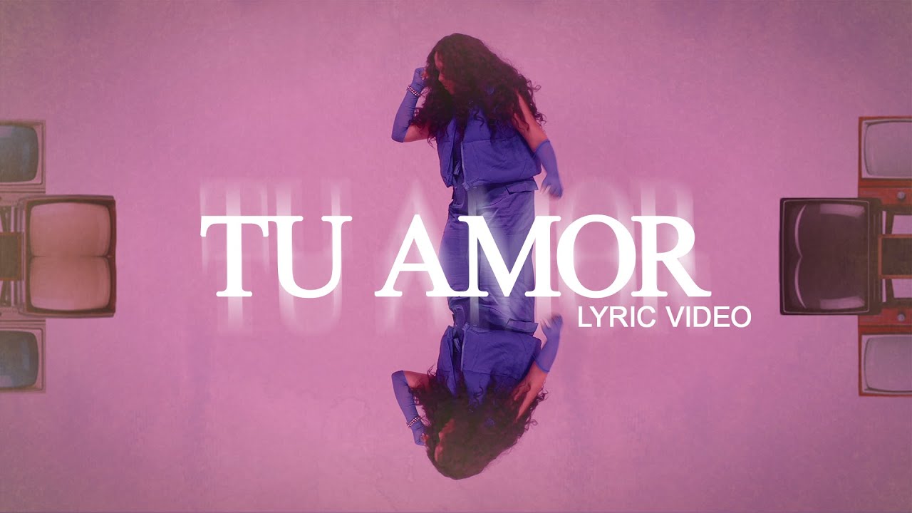 Tu Amor Lyric Video