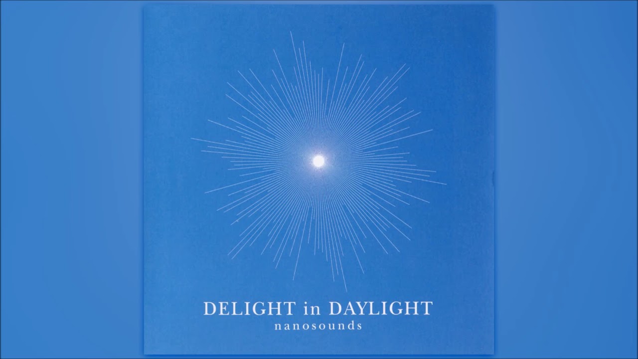 nanosounds - DELIGHT in DAYLIGHT [2004]