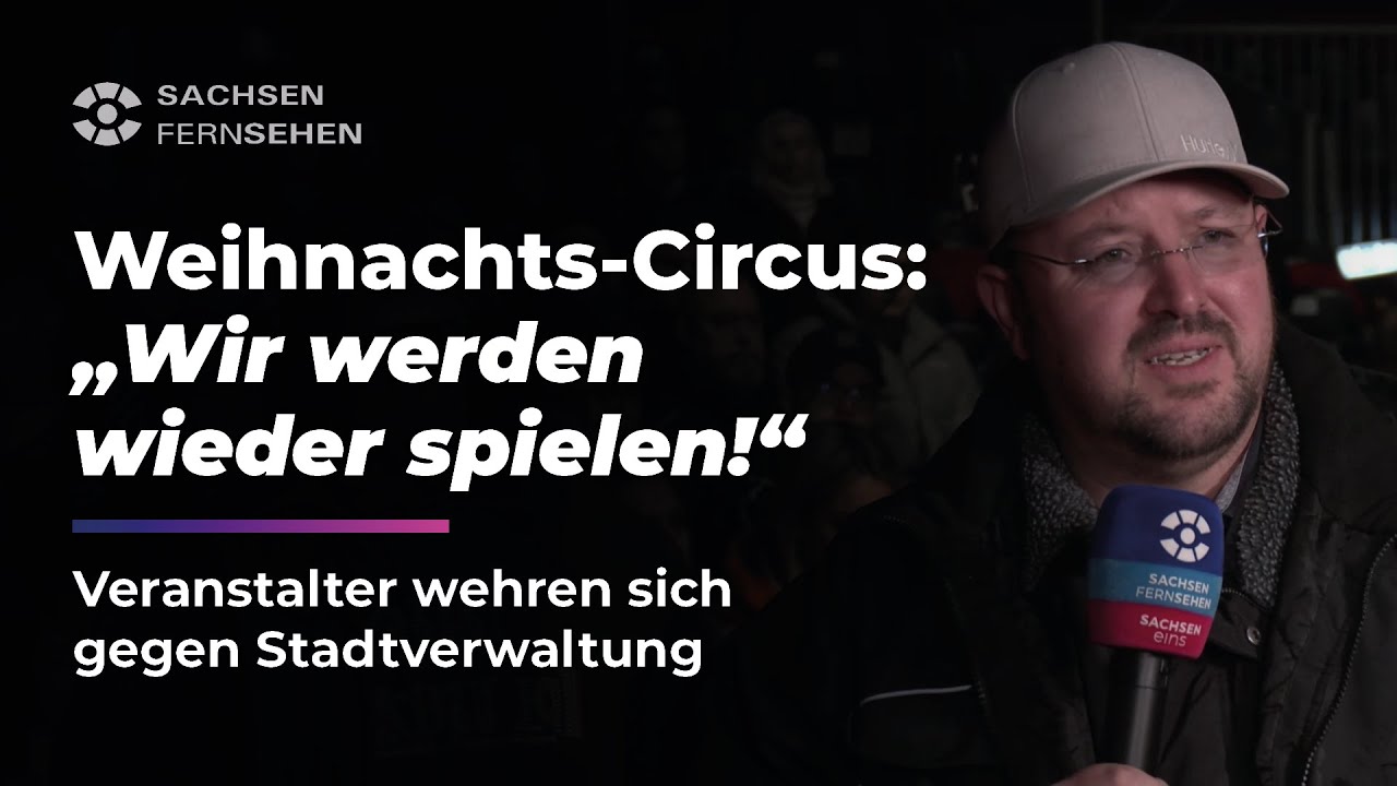 HOCHWASSER: Dresdner Weihnachts-Circus WEHRT sich gegen STADTVERWALTUNG I Sachsen Fernsehen