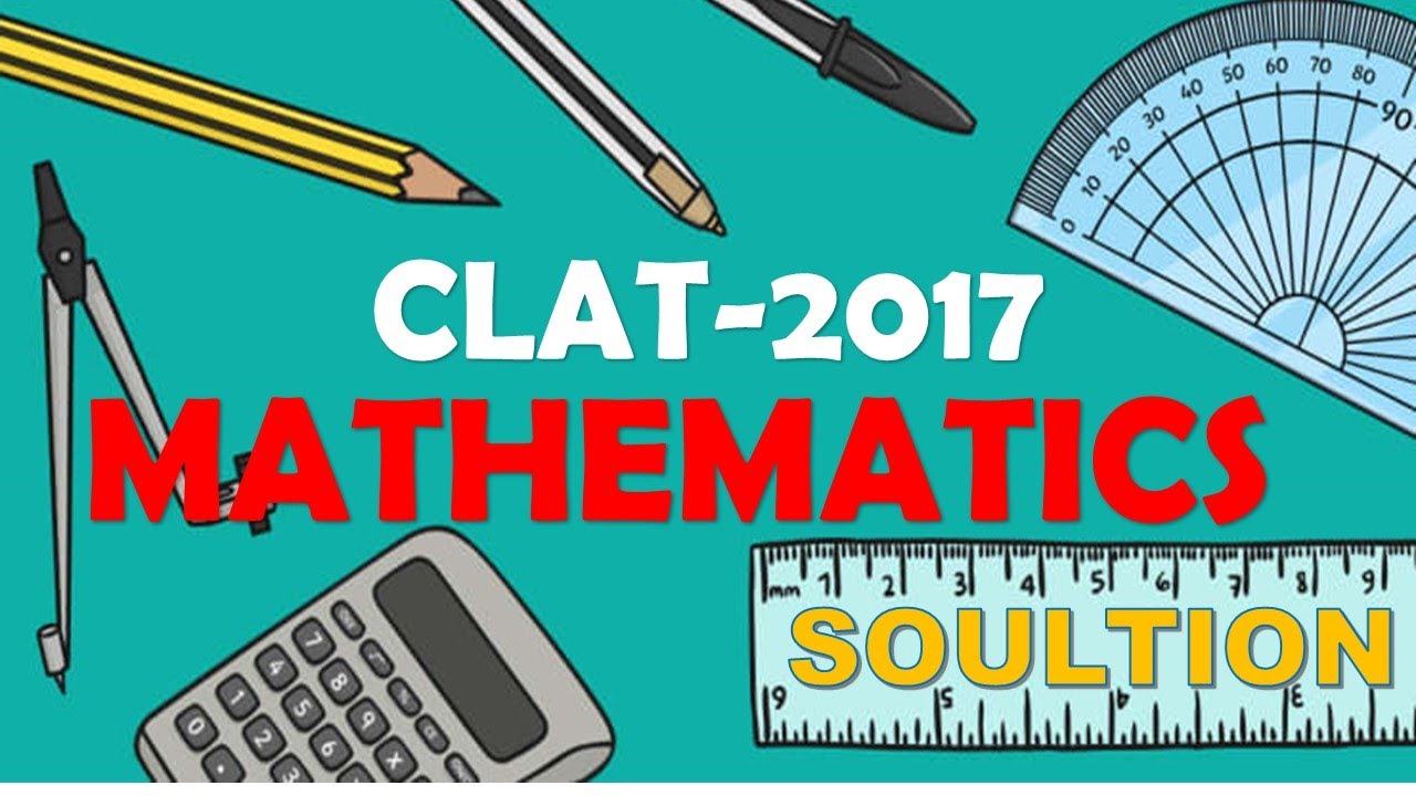 CLAT 2017 MATHS PART 1