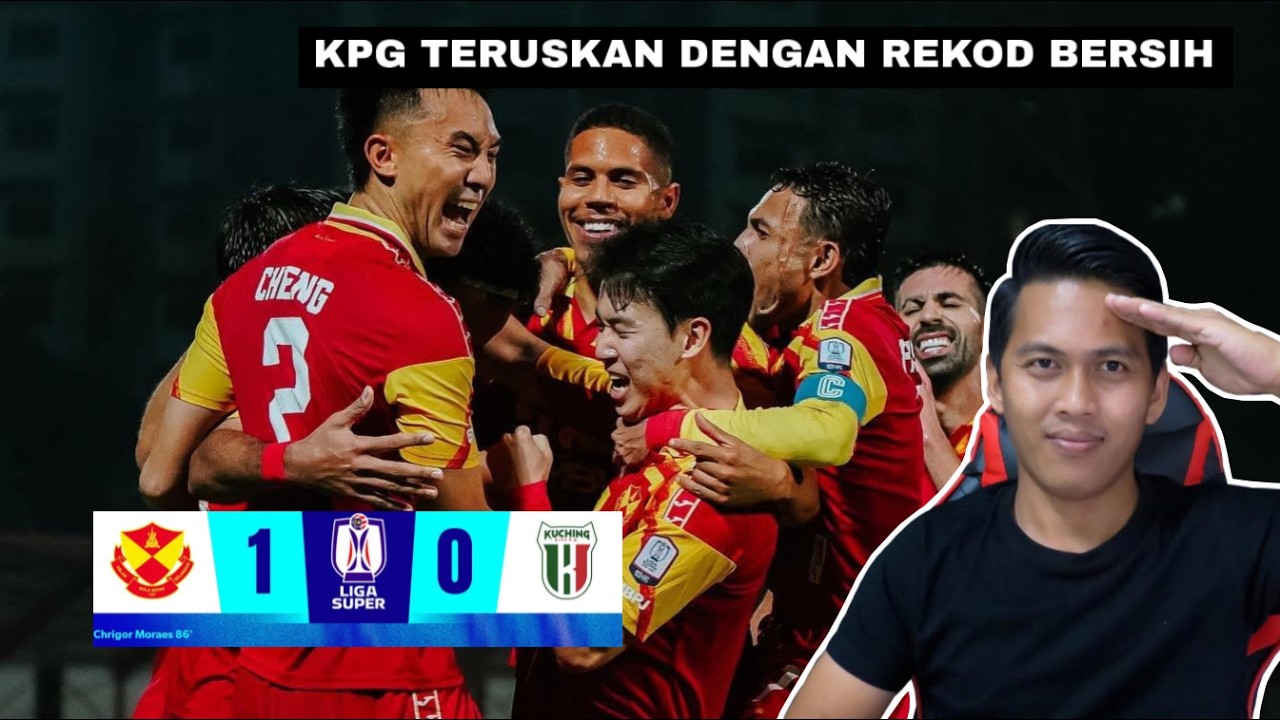 SELANGOR 1-0 KUCHING CITY !! 10 GAME BERTURUT-TURUT KPG BELUM TEWAS LAGI !! REACT