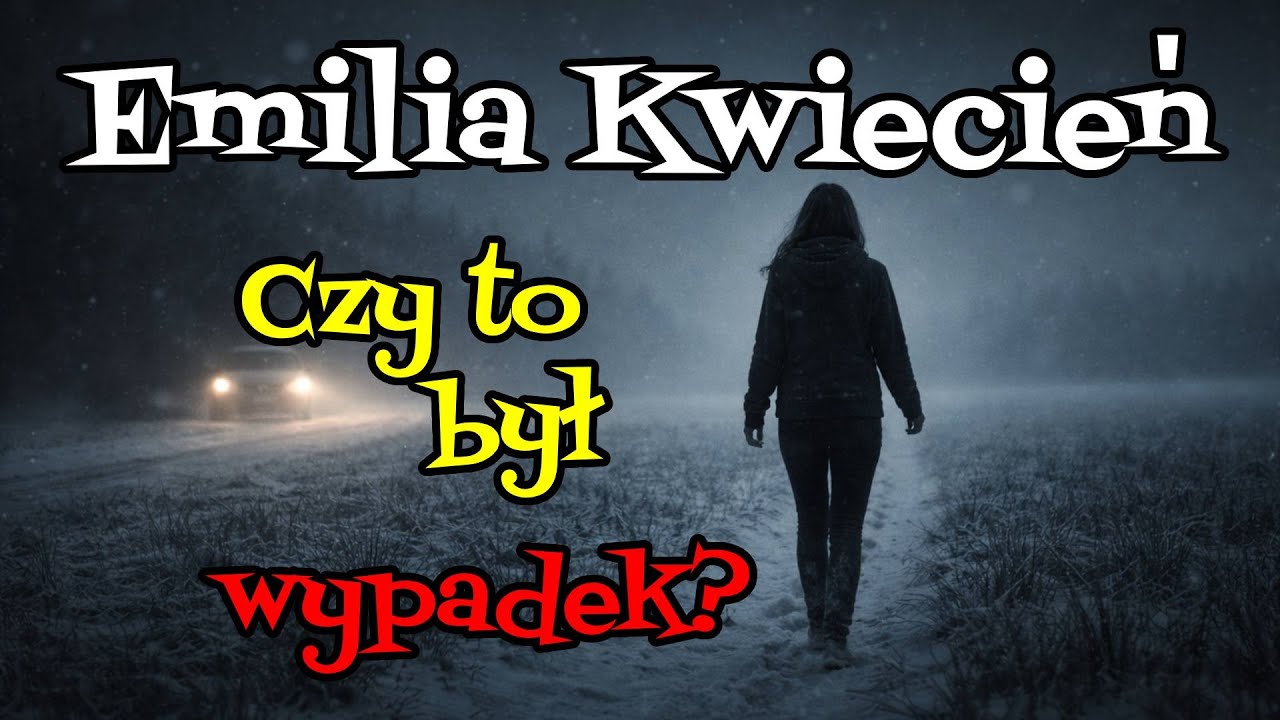 Emilia Kwiecień - oficjalna wersja budzi pytania....