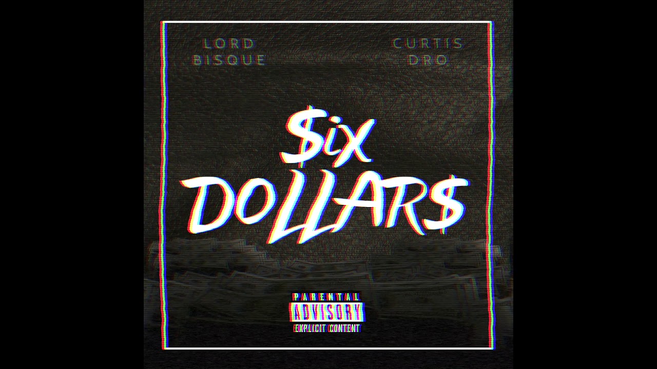 Lord Bisque Feat. Curtis Dro - $ix Dollar$ (Visualizer)