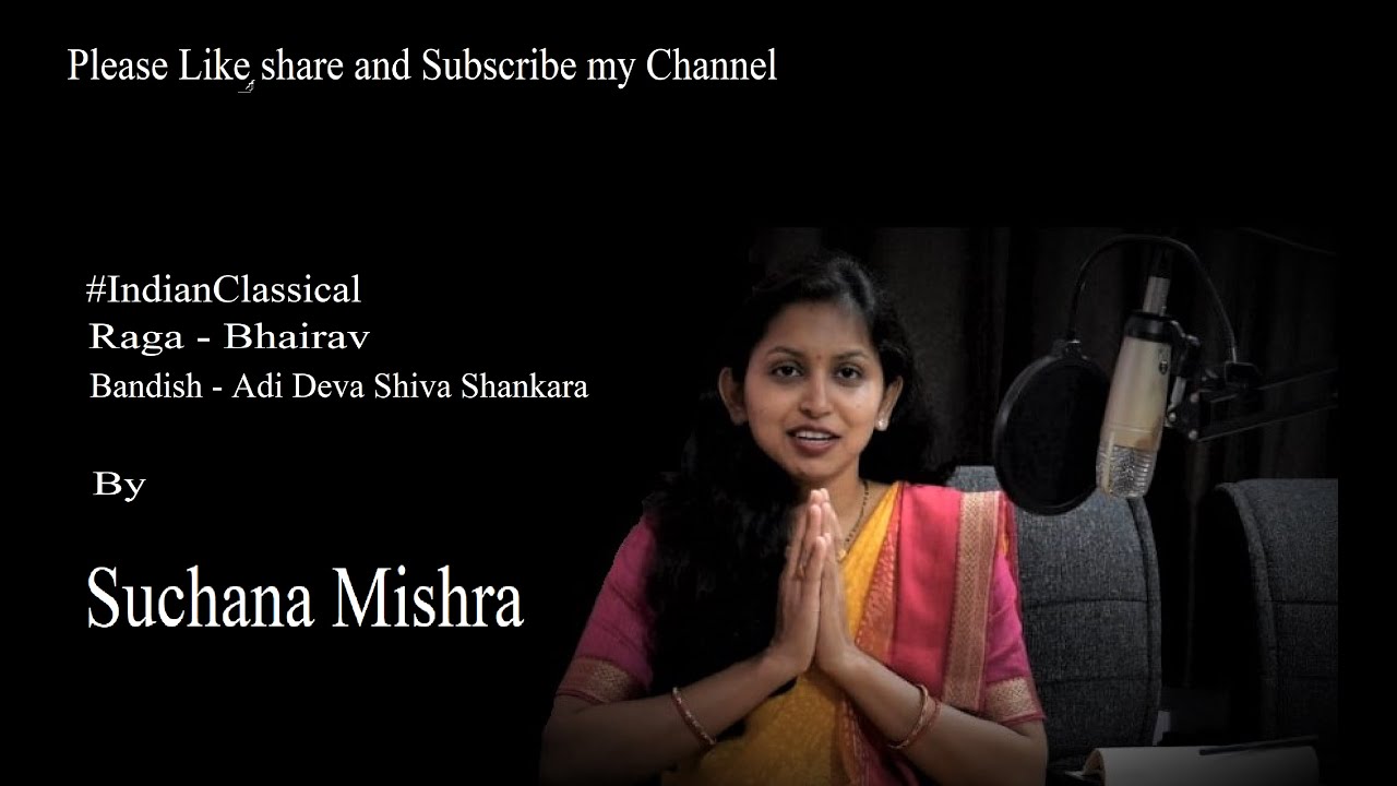 Raga - Bhairav | Bandish - Adi Deva Shiva Shankara | Suchana Mishra