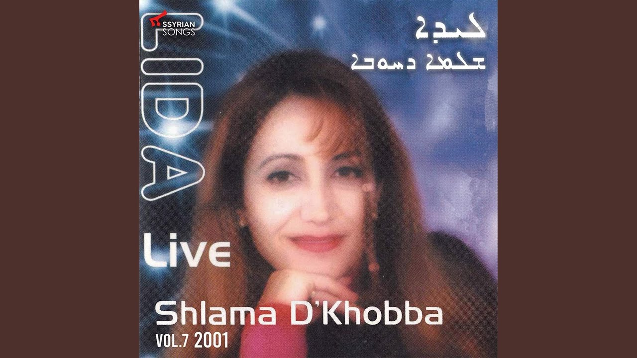 Shlama D’Khobba, Hal Dyer Shitranee & Ta Rqod Go Khiga