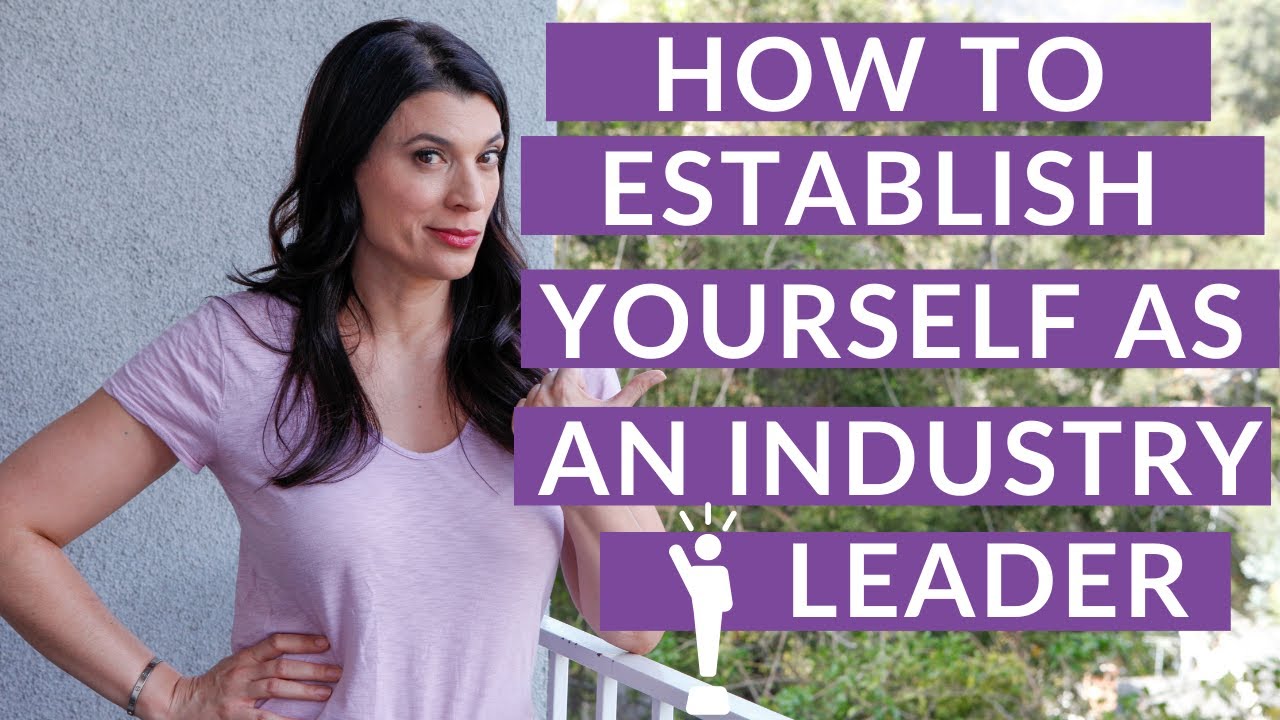 How to Establish Yourself as an Industry Leader