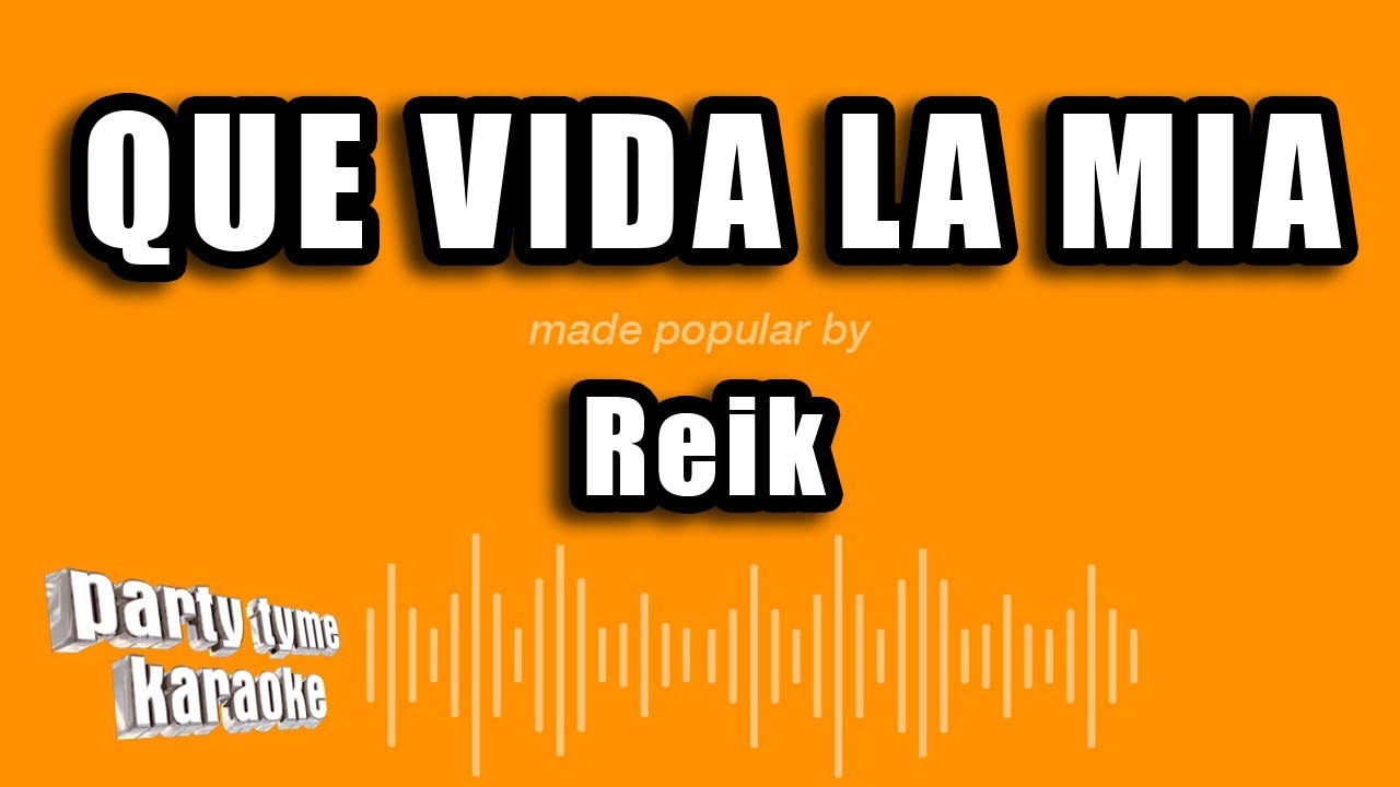 Reik - Que Vida La Mia (Versión Karaoke)