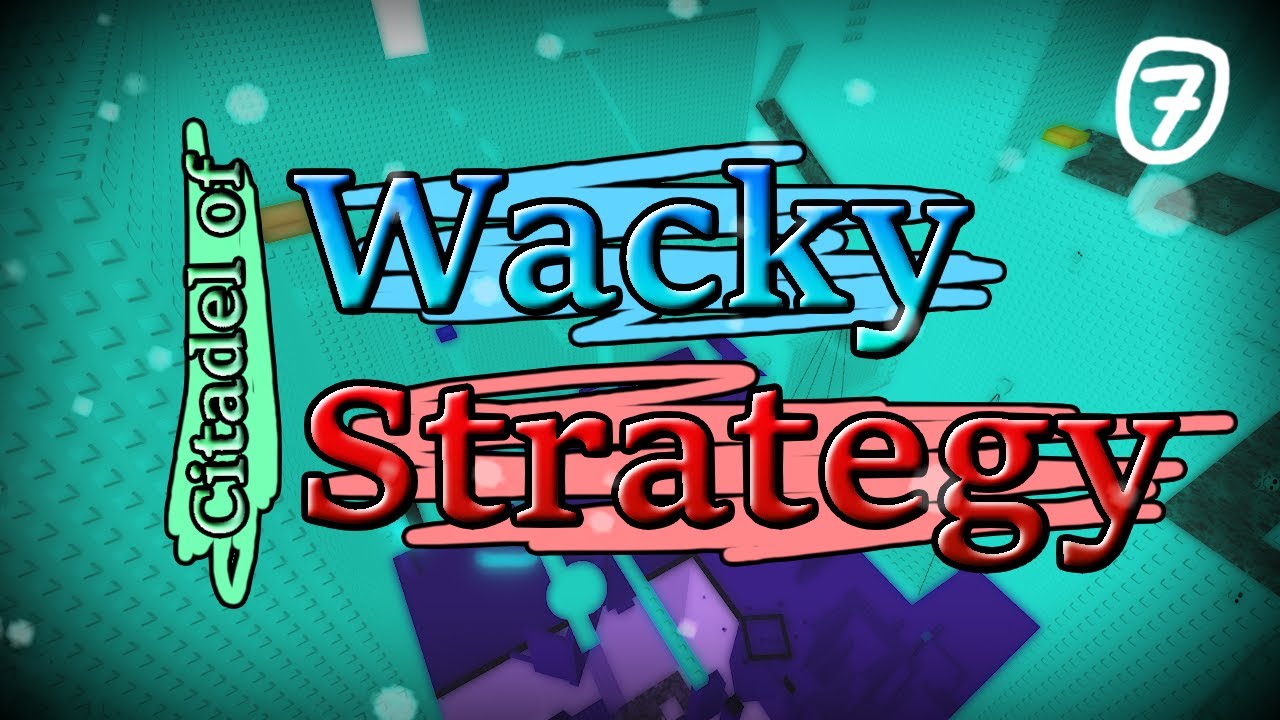 Citadel of Wacky Strategy [Remorseless] (CoWS) {7/7}