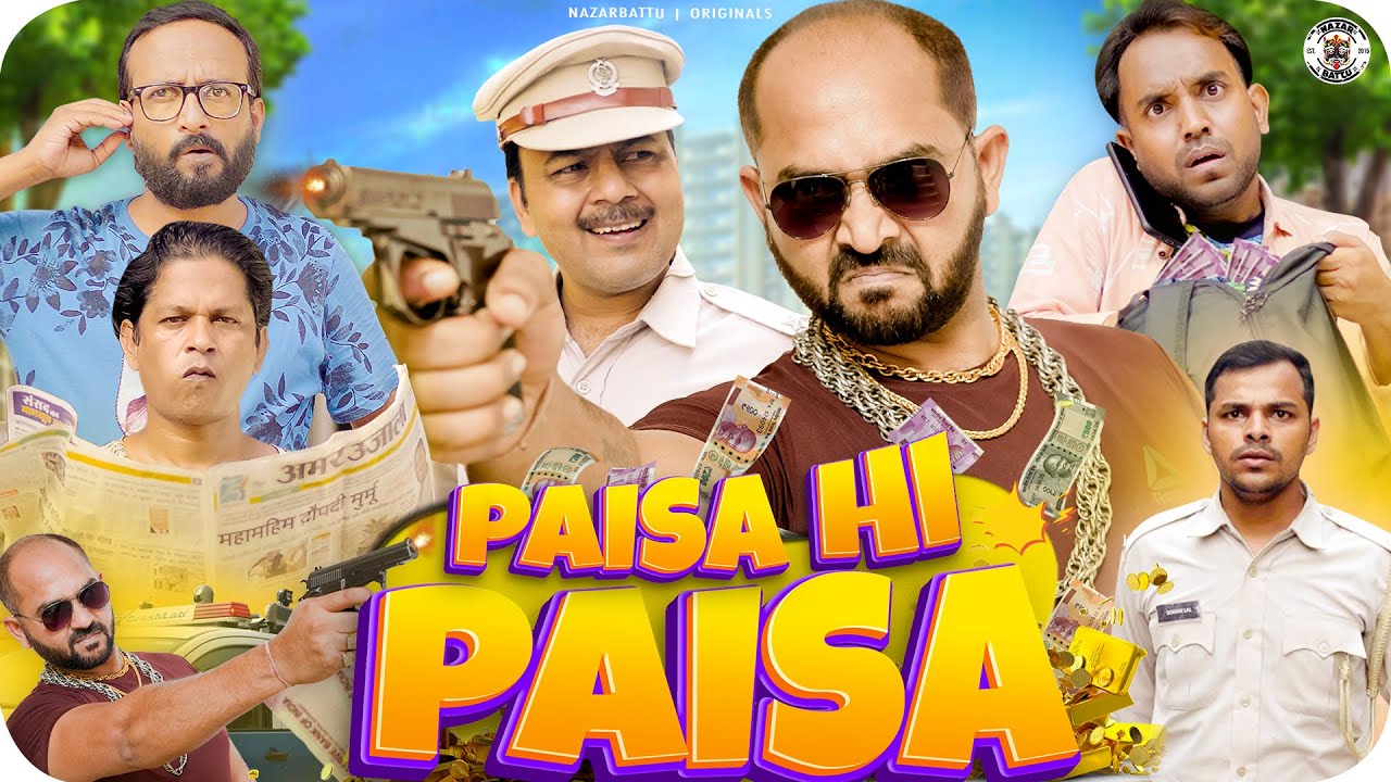 Paisa Hi Paisa || पैसा ही पैसा || Nazarbattu