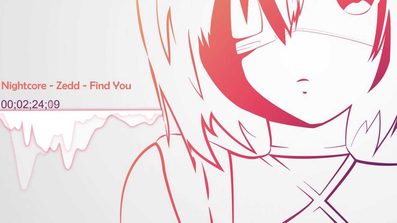 Nightcore - Zedd - Find You
