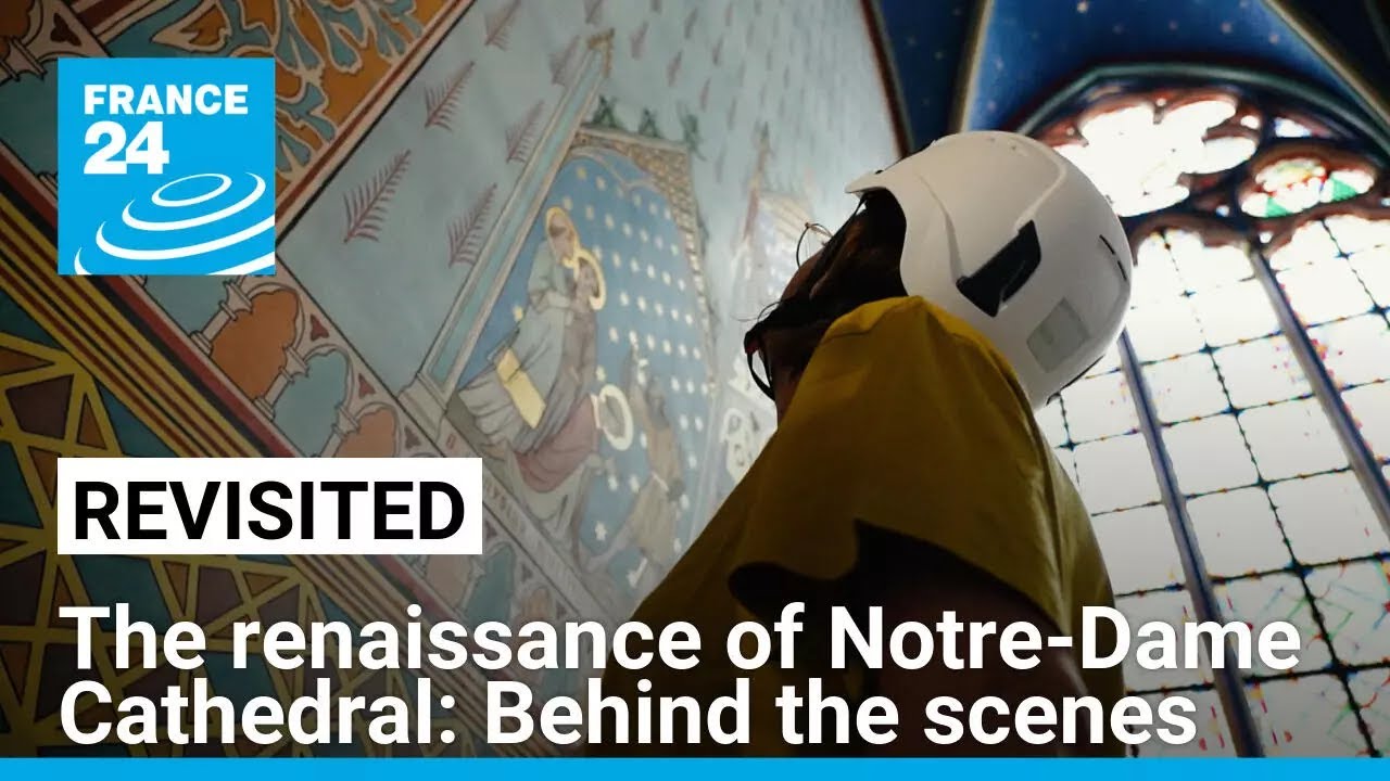 The renaissance of Notre-Dame Cathedral: Behind the scenes of a monumental restoration • FRANCE 24