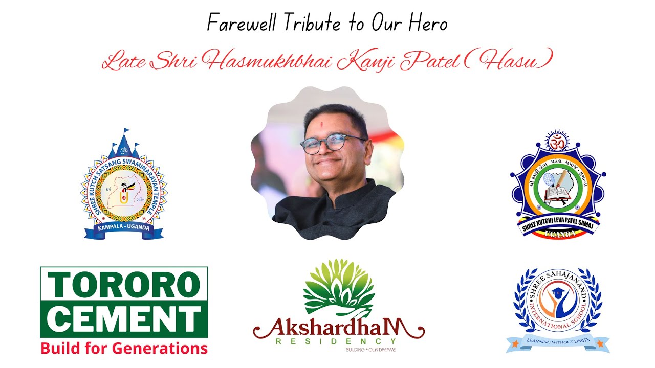Late Shri Hasmukhbhai Kanji Patel (Hasu) - Tribute Video
