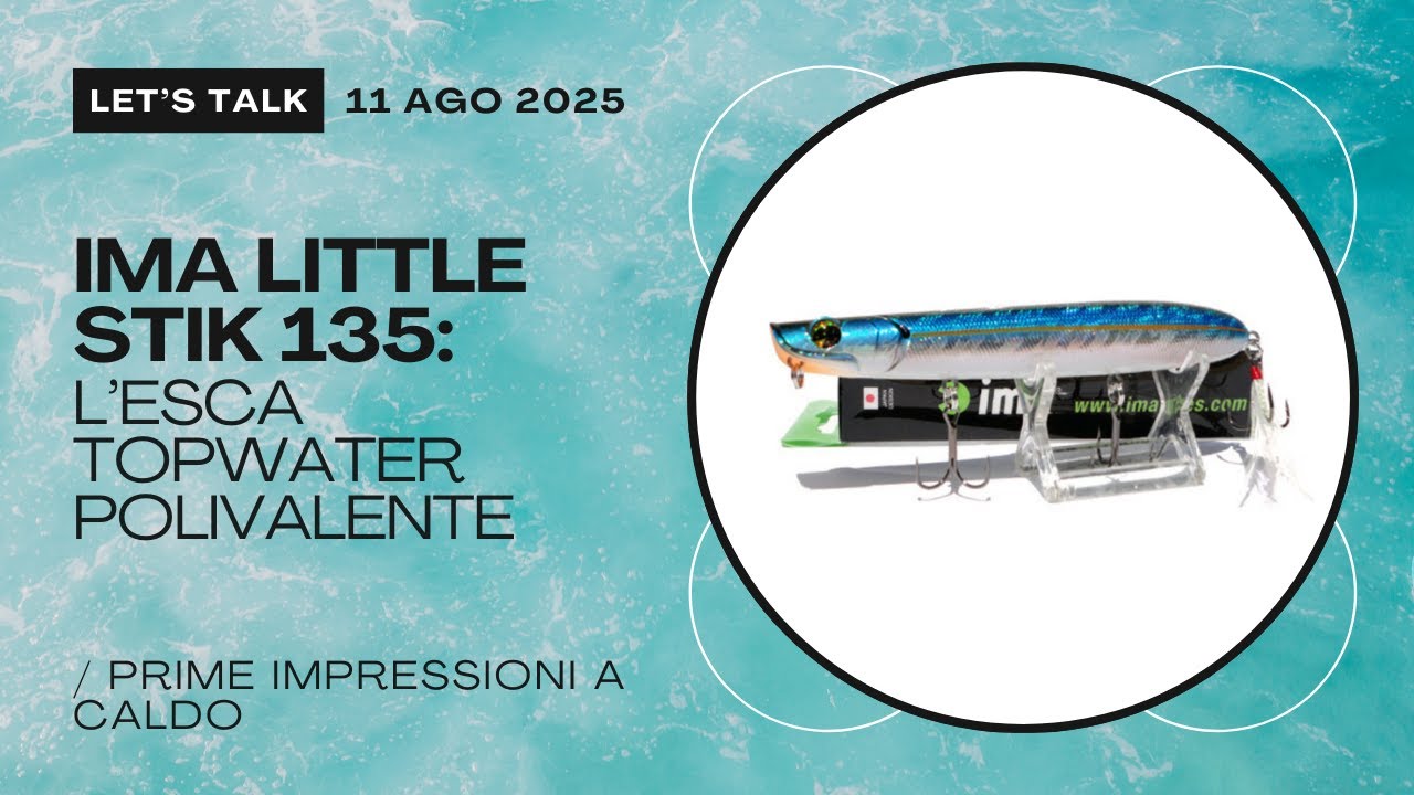 IMA Little Stik 135 – Analisi e Prime Impressioni di un’esca topwater davvero polivalente 🟩