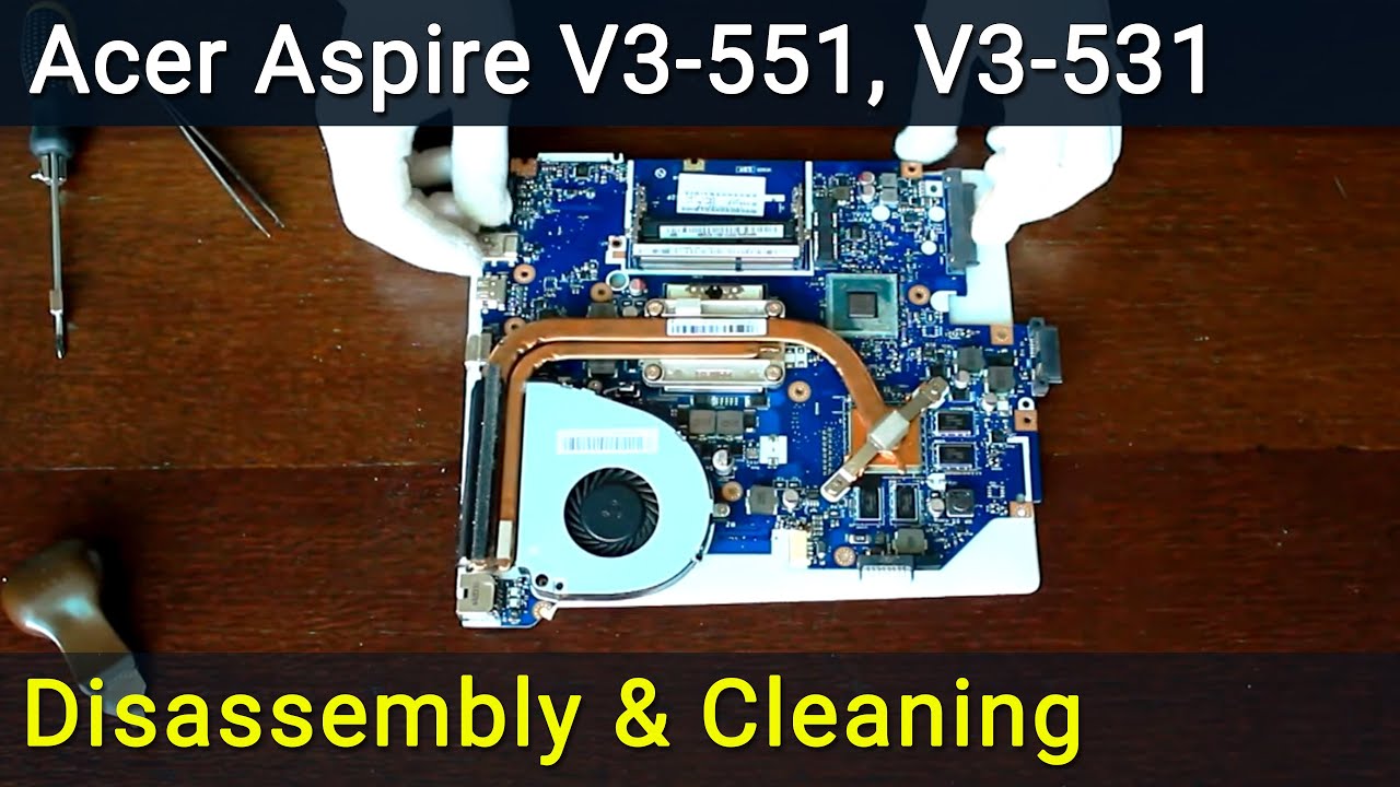 Как разобрать и почистить ноутбук Acer Aspire V3-551, V3-531