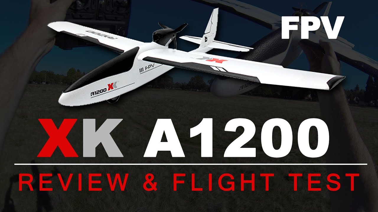 XK A1200 Fpv Plane - REVIEW & FLIGHT TEST