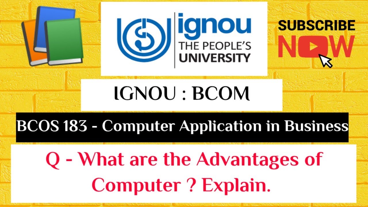 IGNOU : BCOM : BCOS 183 : Q - WHAT ARE THE ADVANTAGES OF COMPUTER ? EXPLAIN.
