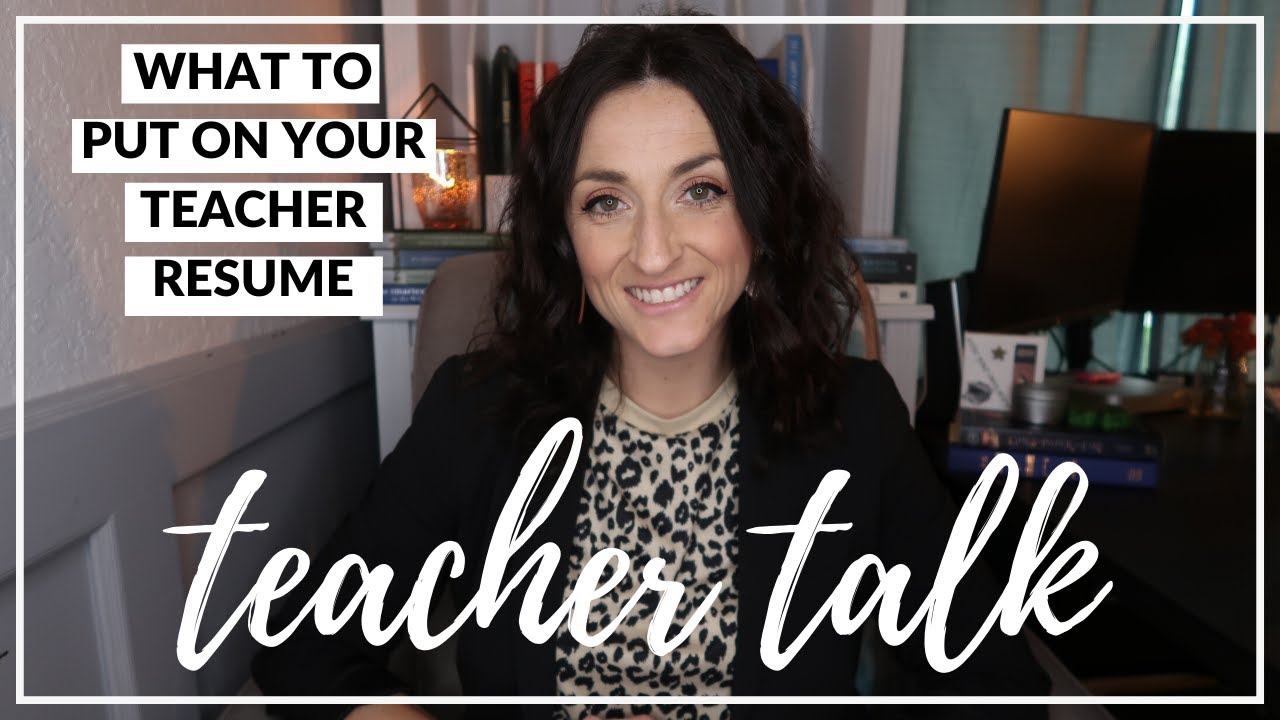 WHAT TO PUT ON YOUR TEACHER RESUME | High School Teacher