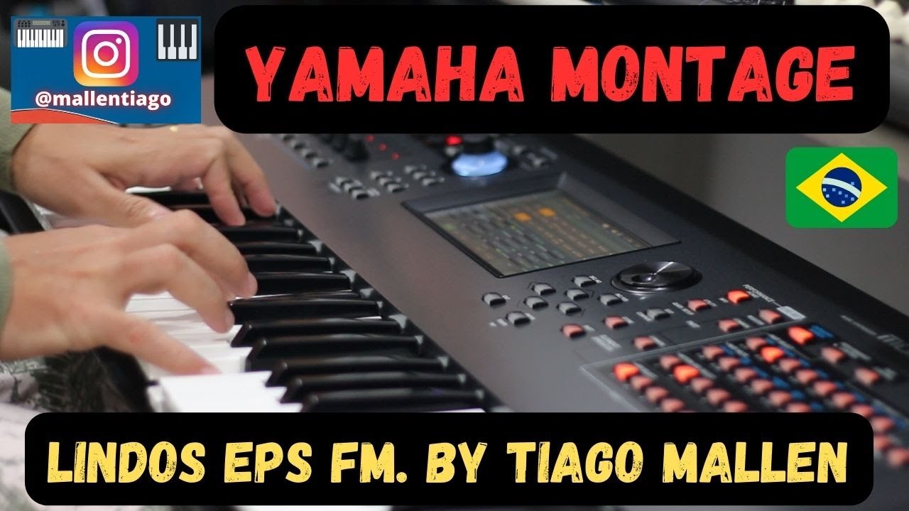 YAMAHA MONTAGE (LINDOS EPS FM) by TIAGO MALLEN (FACTORY SOUNDS) #yamaha #yamahamontage #tecladista