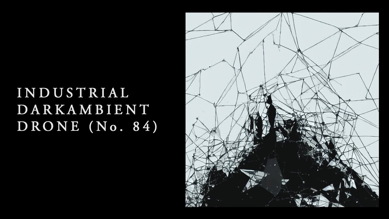 Industrial Darkambient Drone (No. 84) - (Post-Industrial Noise Drone)