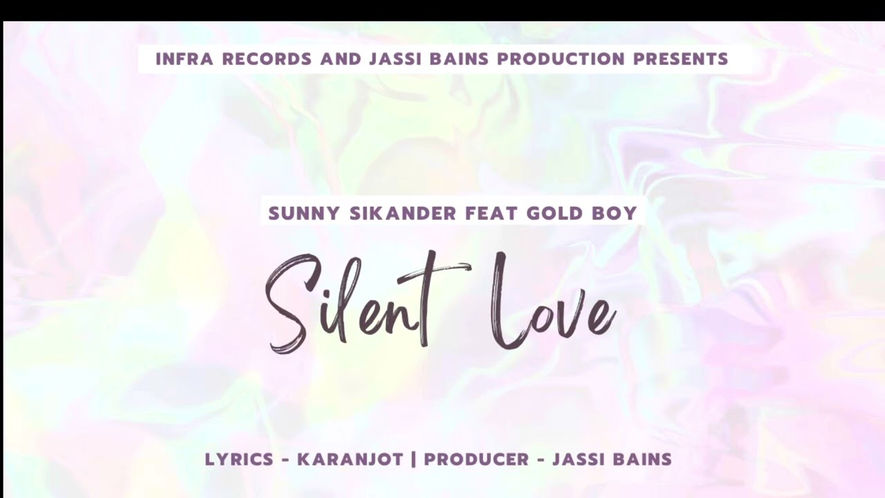 Silent love: Sunny Sikander | Gold E | @Infra Records | New punjabi song 2022