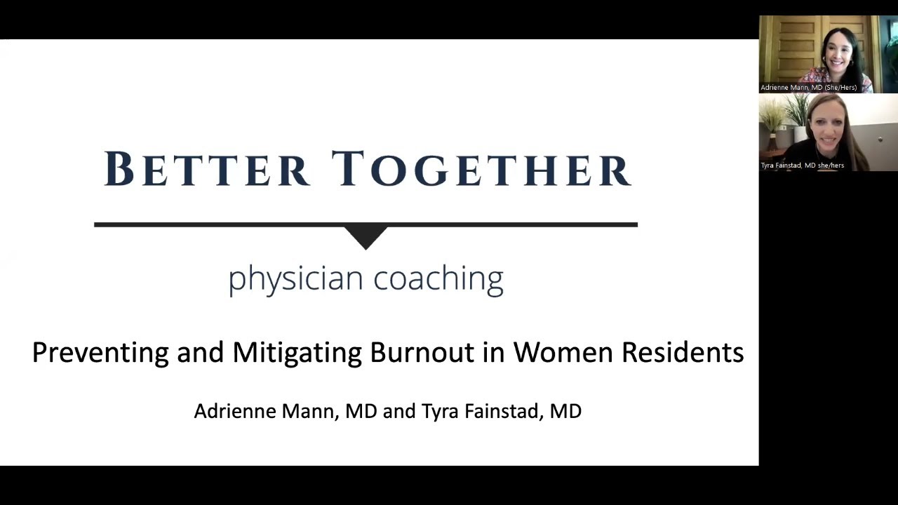 Better Together Physician Coaching: Preventing and Mitigating Burnout in Women Residents