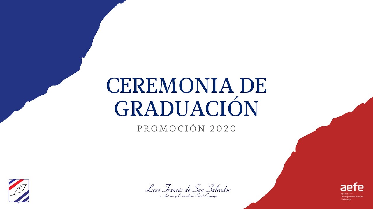 Ceremonia de Graduación - Promoción 2020 Liceo Francés de San Salvador