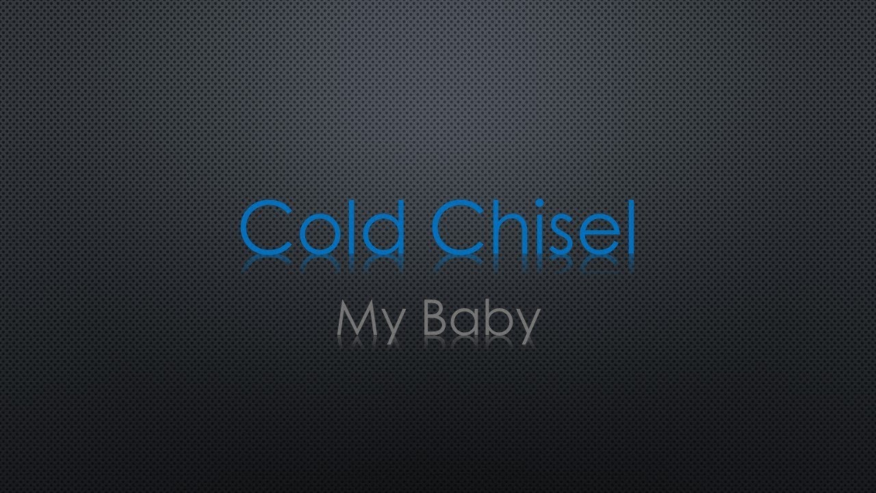 Cold Chisel My Baby Lyrics