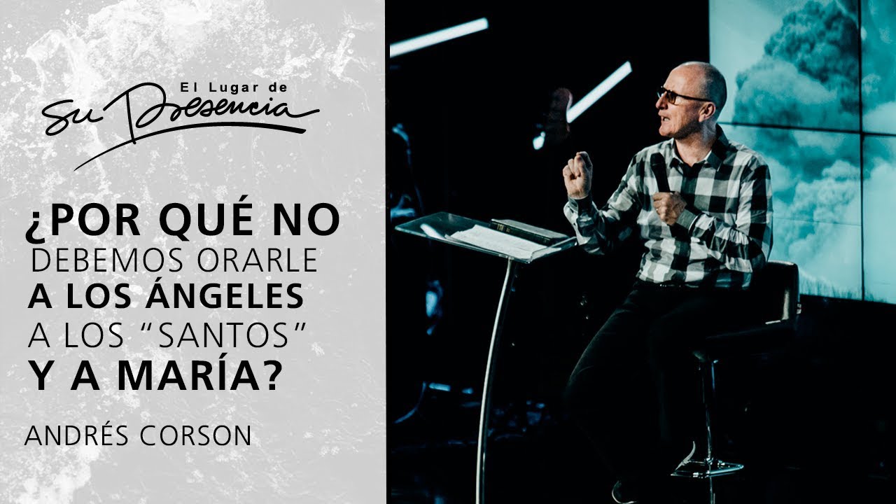 ¿Por qué no debemos orar a los Ángeles, los 