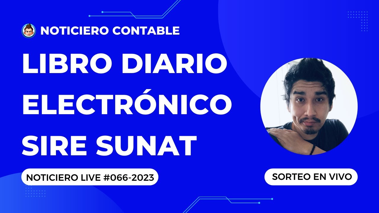 Libro Diario Electrónico SIRE SUNAT | #NoticieroLive 066-2023