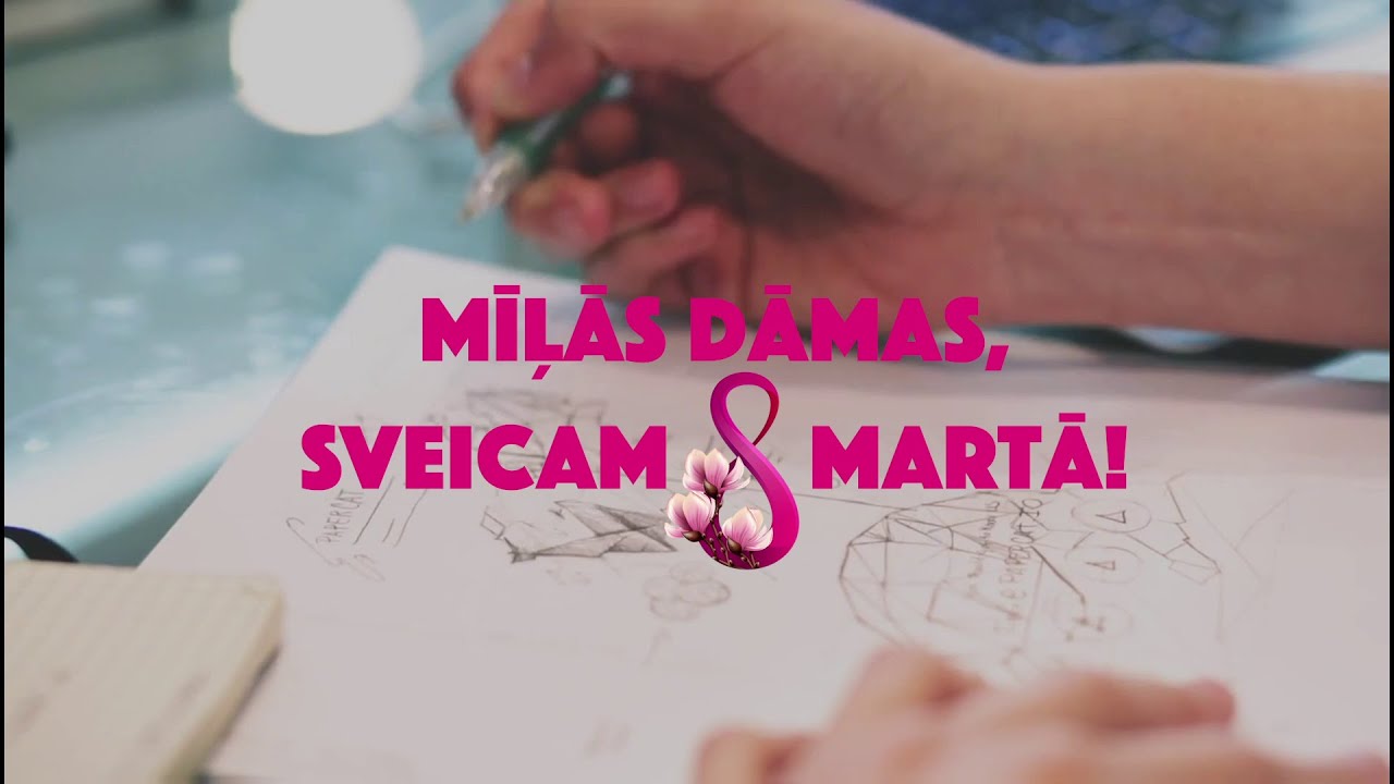 Sveicam Starptautiskajā Sieviešu dienā!