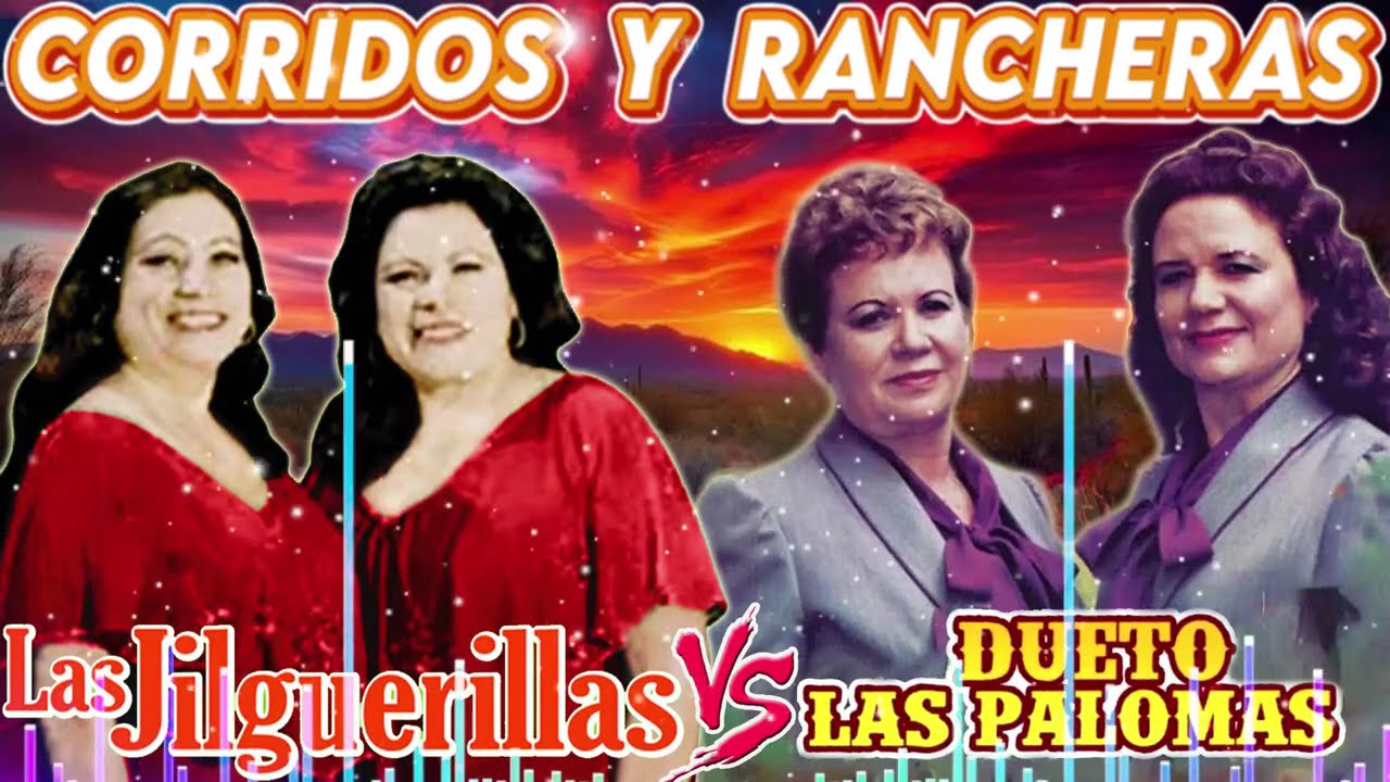 Las Jilguerillas & Dueto Las Palomas 🎶 30 Corridos y Rancheras Viejitas 2025