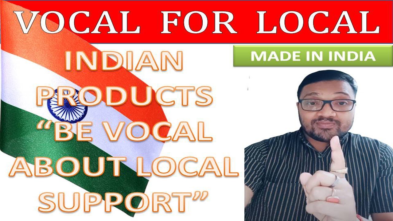 LOCAL FOR VOCAL#INDIAN PRODUCTS #BE VOCAL ABOUT LOCAL SUPPORT#PART 1