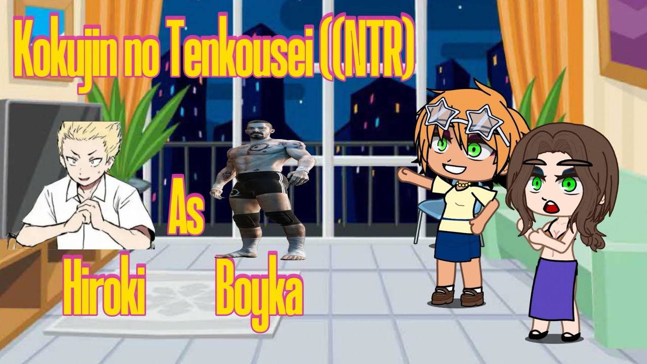 Kokujin No Tenkousei (NTR) Gacha Reacciona/React Hiroki Es/As Yuri Boyka💪🏻 🇲🇽🇺🇲🇧🇷