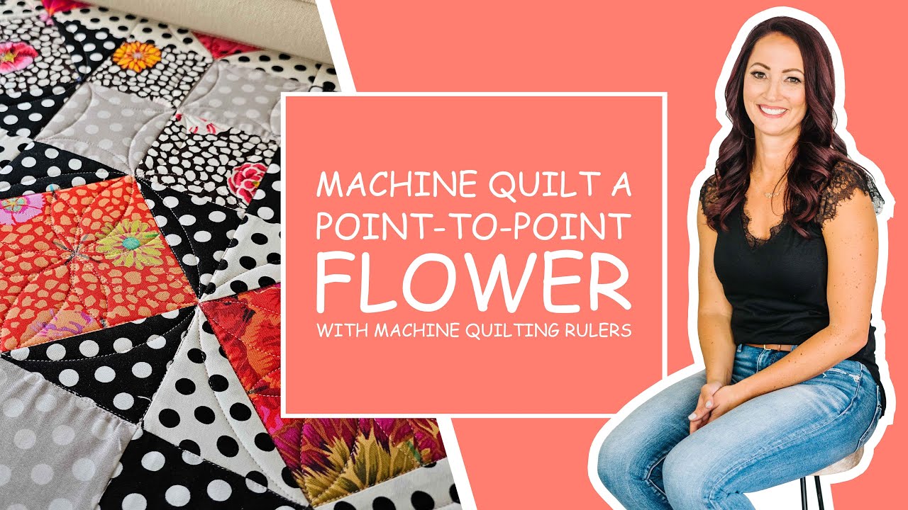 Machine Quilt A Point to Point Flower with Machine Quilting Rulers