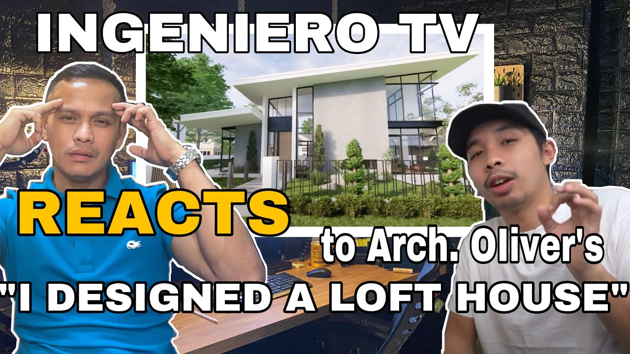 LOFT HOUSE MAGKANO TO? (INGENIERO TV REACTS TO ARCH. OLIVER AUSTRIA'S DESIGN