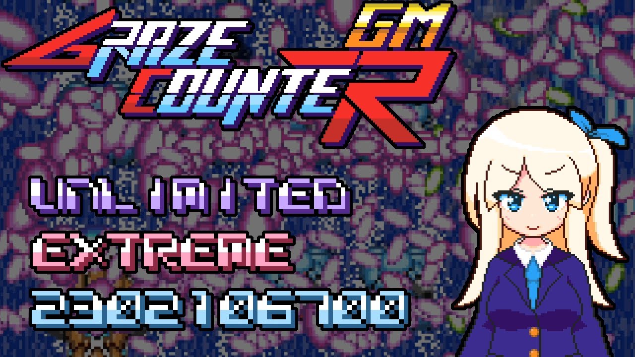 Graze Counter GM - Unlimited Extreme ALL - 2,302,106,700pts (Type-2)