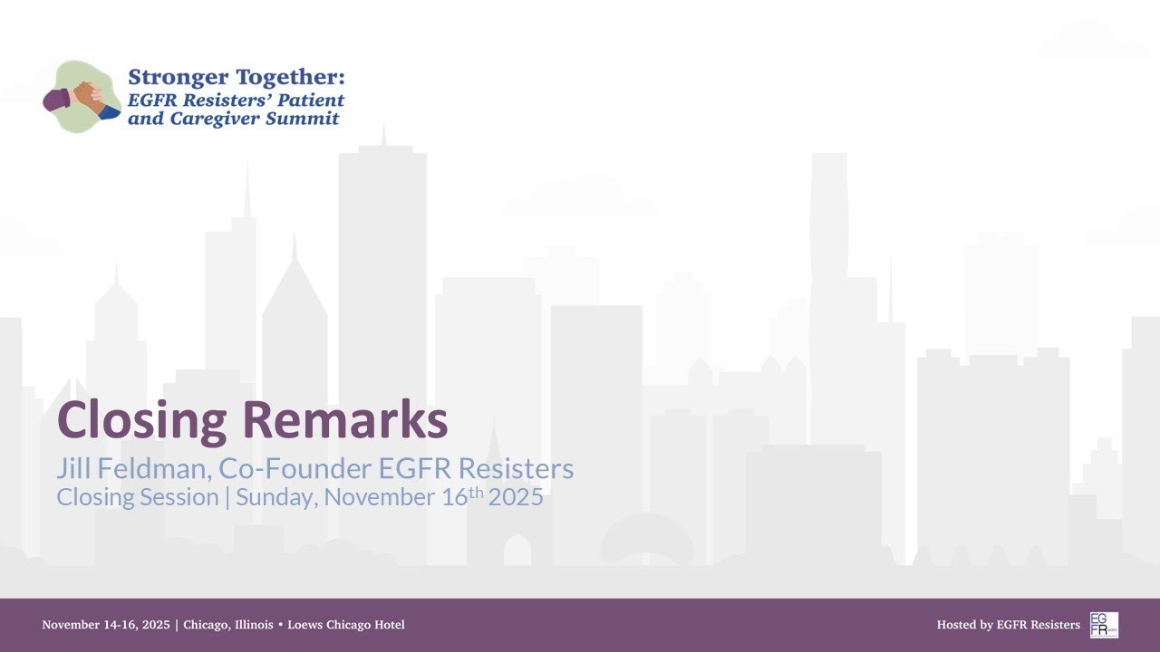 Заключительные слова саммита EGFR Resisters 2025: Джилл Фельдман