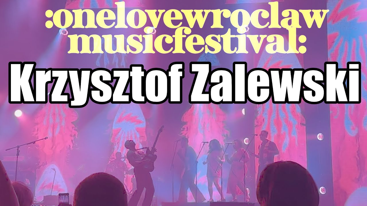 Krzysztof Zalewski Annuszka, One Love Wrocław Music Festival 2025 #musicfrompoland