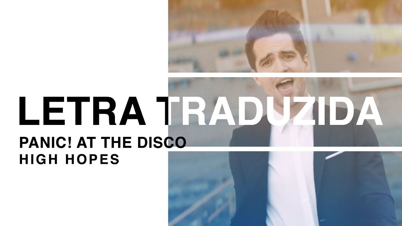 Panic! At The Disco - High Hopes (Letra Traduzida)
