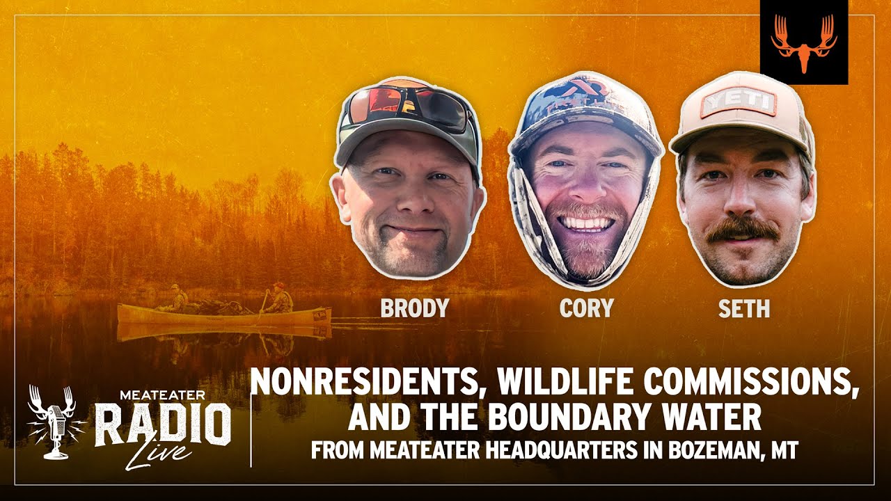 Nonresidents, Wildlife Commissions, and the Boundary Waters | MeatEater Radio Live! Ep. 828