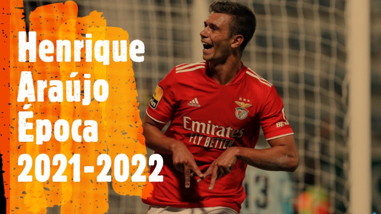 2021-2022 Resumo Época Henrique Araujo Benfica