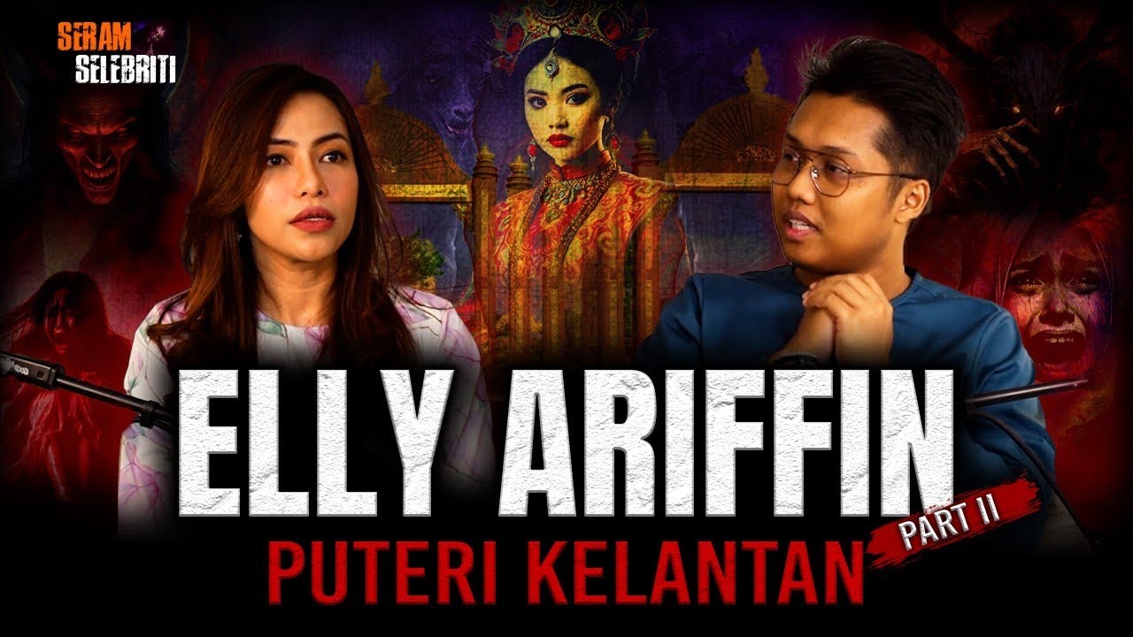 ELLY ARIFIN (PART 2) SILAP TEGUR LELAKI TUA TEPI SUNGAI CAKAR BADAN WAKTU MALAM | SERAM SELEBRITI