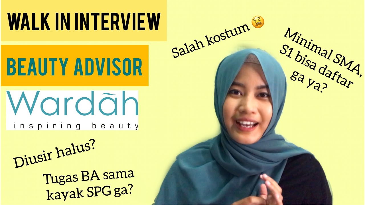PENGALAMAN WALK IN INTERVIEW BEAUTY ADVISOR / SPG WARDAH