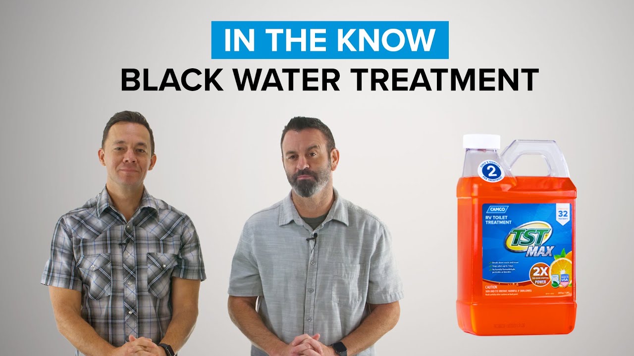 IN THE KNOW: RV Toilet Treatments (pt2 of 2)- BLACK Water