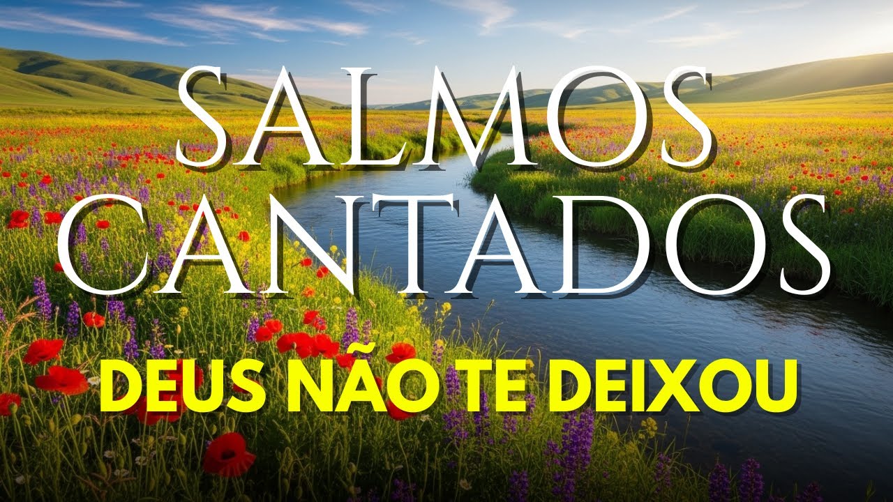 1 Hora de Salmos Cantados | Quando a Fé Está Fraca, Deus Continua Perto