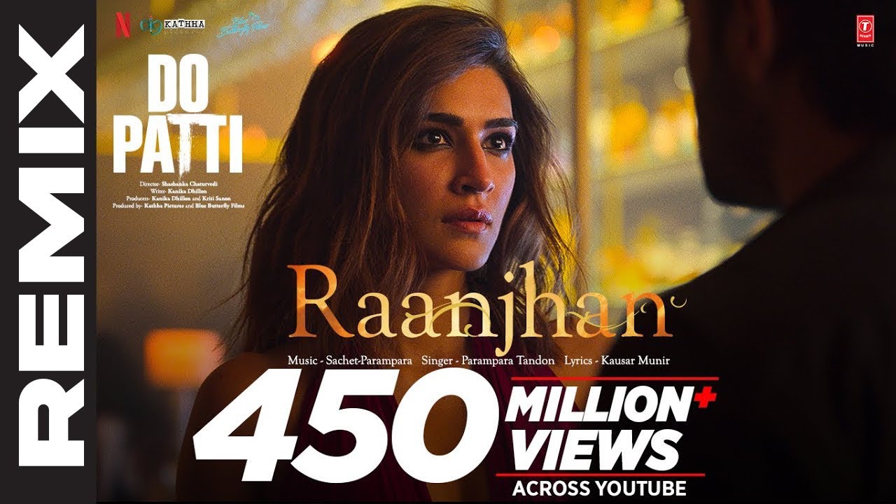 Do Patti  Raanjhan Full REMIX Kriti Sanon, Shaheer Sheikh  Parampara Tandon  Sachet Parampara