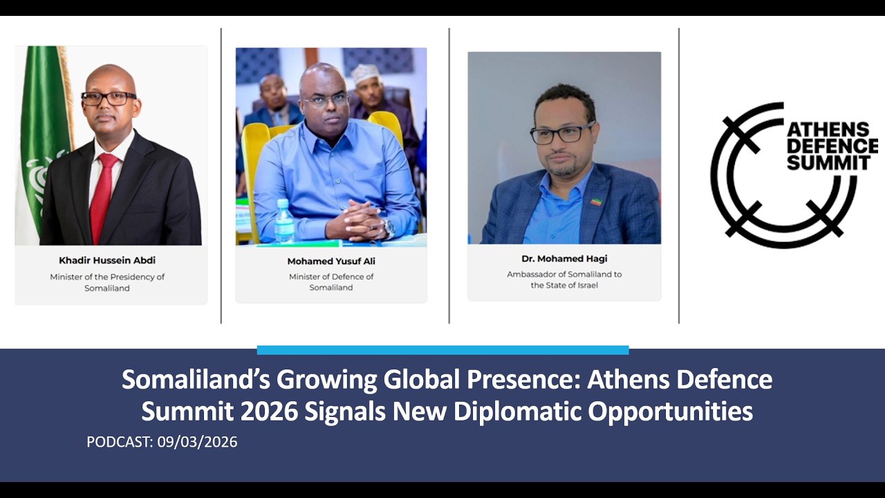 Somaliland Growing Global Presence: Athens Defence Summit 2026 Signals New Diplomatic Opportunities