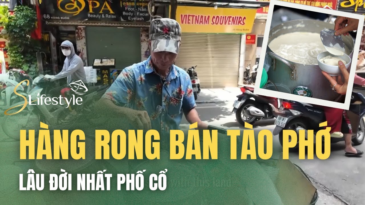HÀNG RONG BÁN TÀO PHỚ LÂU ĐỜI NHẤT PHỐ CỔ | S LIFESTYLE - LỐI SỐNG VIỆT