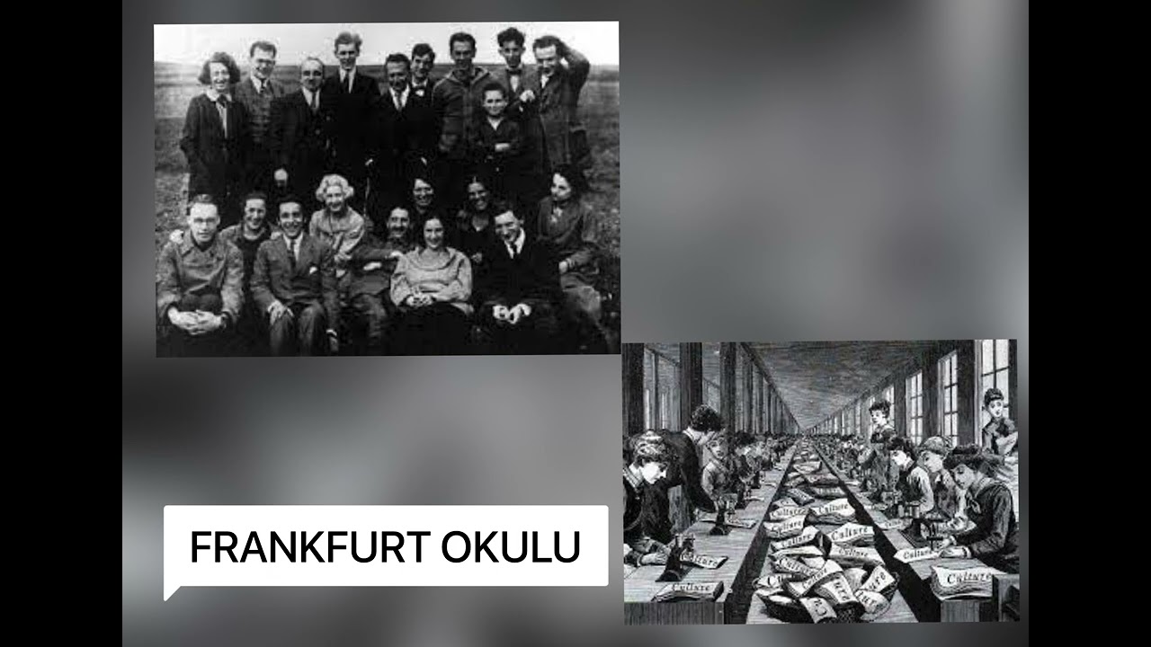 Frankfurt Okulu Kuruluşu - Dönemleri ve Temel Konuları I Frankfurt School Foundation and Main Topics
